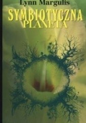 Okładka książki Symbiotyczna planeta Lynn Margulis