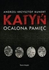 Okładka książki Katyń. Ocalona pamięć Andrzej Krzysztof Kunert