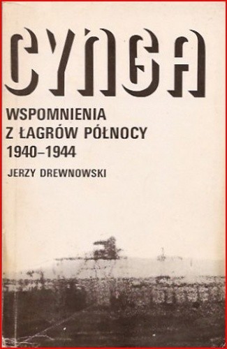Okładka książki Cynga. Wspomnienia z łagrów północy 1940-1944 Jerzy Drewnowski