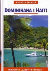Okładka książki Dominikana i Haiti. Podróże marzeń praca zbiorowa
