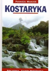 Okładka książki Kostaryka. Podróże marzeń praca zbiorowa