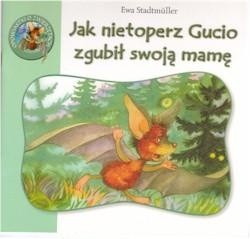 Okładka książki Jak nietoperz Gucio zgubił swoją mamę Ewa Stadtmüller