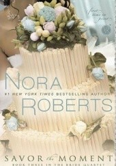 Okładka książki Savor the Moment Nora Roberts