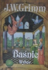 Okładka książki Baśnie. Wybór Jacob Grimm, Wilhelm Grimm