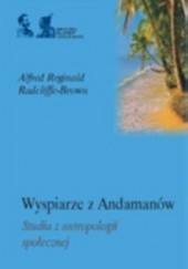 Okładka książki Wyspiarze z Andamanów. Studia z antropologii społecznej Alfred Reginald Radcliffe-Brown