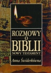 Okładka książki Rozmowy o Biblii. Nowy Testament Anna Świderkówna