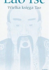 Okładka książki Wielka księga Tao Lao Tsy (Laozi)
