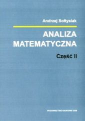 Okładka książki Analiza matematyczna. Część II Andrzej Sołtysiak