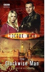 Okładka książki Doctor Who: The Clockwise Man Justin Richards
