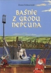 Okładka książki Baśnie z Grodu Neptuna Zenon Gołaszewski