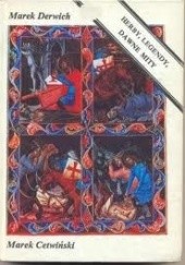 Okładka książki Herby, legendy, dawne mity Marek Cetwiński, Marek Derwich