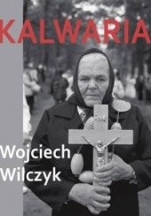 Okładka książki Kalwaria Wojciech Wilczyk