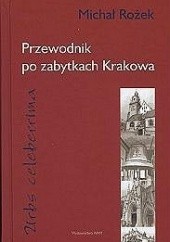 Okładka książki Urbs celeberrima. Przewodnik po zabytkach Krakowa Michał Rożek