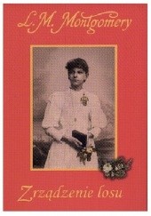 Okładka książki Zrządzenie losu Lucy Maud Montgomery