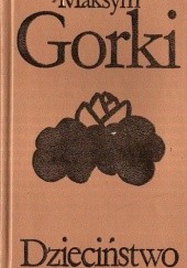 Okładka książki Dzieciństwo Maksym Gorki