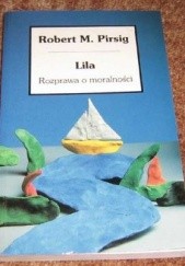 Okładka książki Lila: Rozprawa o moralności Robert M. Pirsig