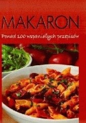 Okładka książki Makaron: ponad 100 wspaniałych przepisów praca zbiorowa