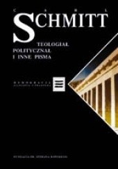 Okładka książki Teologia polityczna i inne pisma Carl Schmitt