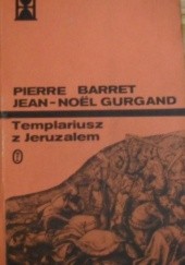 Okładka książki Templariusz z Jeruzalem Pierre Barret