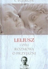 Okładka książki Leliusz czyli rozmowa o przyjaźni Marek Tulliusz Cyceron