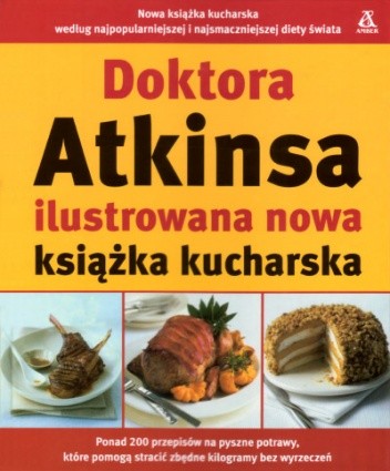 Okładka książki Doktora Atkinsa ilustrowana nowa książka kucharska Robert C. Atkins