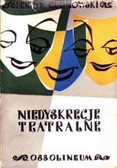 Okładka książki Niedyskrecje teatralne Henryk Cudnowski