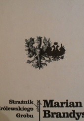 Okładka książki Strażnik Królewskiego Grobu Marian Brandys