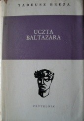 Okładka książki Uczta Baltazara Tadeusz Breza