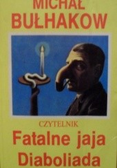 Okładka książki Fatalne jaja.  Diaboliada Michaił Bułhakow