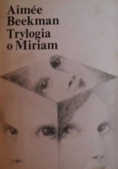 Okładka książki Trylogia o Miriam Aimée Beekman