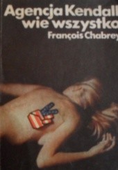 Okładka książki Agencja Kendall wie wszystko Francois Chabrey
