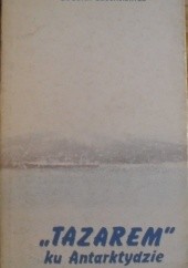 Okładka książki Tazarem ku Antarktydzie Bogdan Czubasiewicz