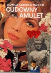 Okładka książki Cudowny amulet Jadwiga Courths-Mahler