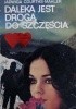 Daleka jest droga do szczęścia