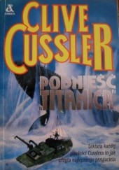 Okładka książki Podnieść Titanica Clive Cussler