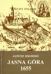 Okładka książki Jasna Góra 1655 Janusz Sikorski