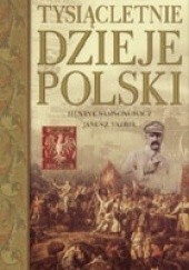 Okładka książki Tysiącletnie dzieje Polski Henryk Samsonowicz, Janusz Tazbir