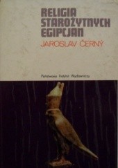 Okładka książki Religia starożytnych Egipcjan Jaroslav Cerny