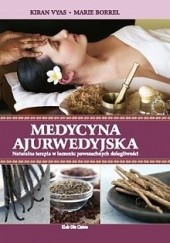 Okładka książki Medycyna ajurwedyjska. Naturalna terapia w leczeniu powszechnych dolegliwości Marie Borrel, Kiran Vyas