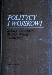 Okładka książki Politycy i Wojskowi. Szkice z dziejów drugiej wojny światowej. Tadeusz Rawski