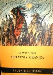 Okładka książki Ostatnia granica Howard Fast