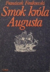 Okładka książki Smok króla Augusta Franciszek Fenikowski