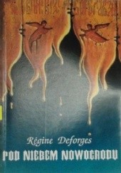 Okładka książki Pod niebem Nowogrodu Régine Deforges
