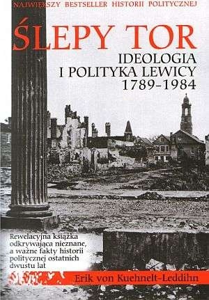 Ślepy tor. Ideologia i polityka Lewicy 1789-1984