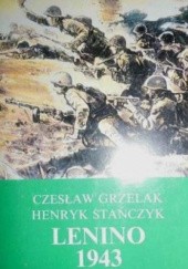 Okładka książki Lenino 1943 Czesław Grzelak, Henryk Stańczyk