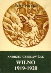 Okładka książki Wilno 1919-1920 Andrzej Czesław Żak