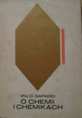 Okładka książki O chemii i chemikach Ira D. Garard