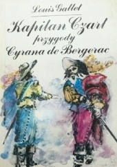 Okładka książki Kapitan Czart przygody Cyrana de Bergerac Louis Gallet
