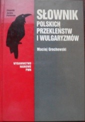 Okładka książki Słownik polskich przekleństw i wulgaryzmów Maciej Grochowski