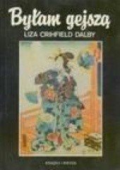 Okładka książki Byłam gejszą Liza Crihfield Dalby